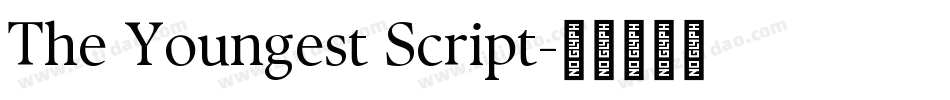 The Youngest Script字体转换